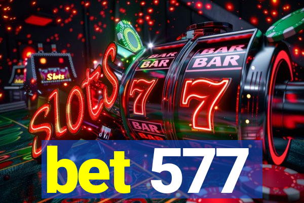 bet 577